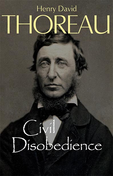 Civil Disobedience - Henry David Thoreau